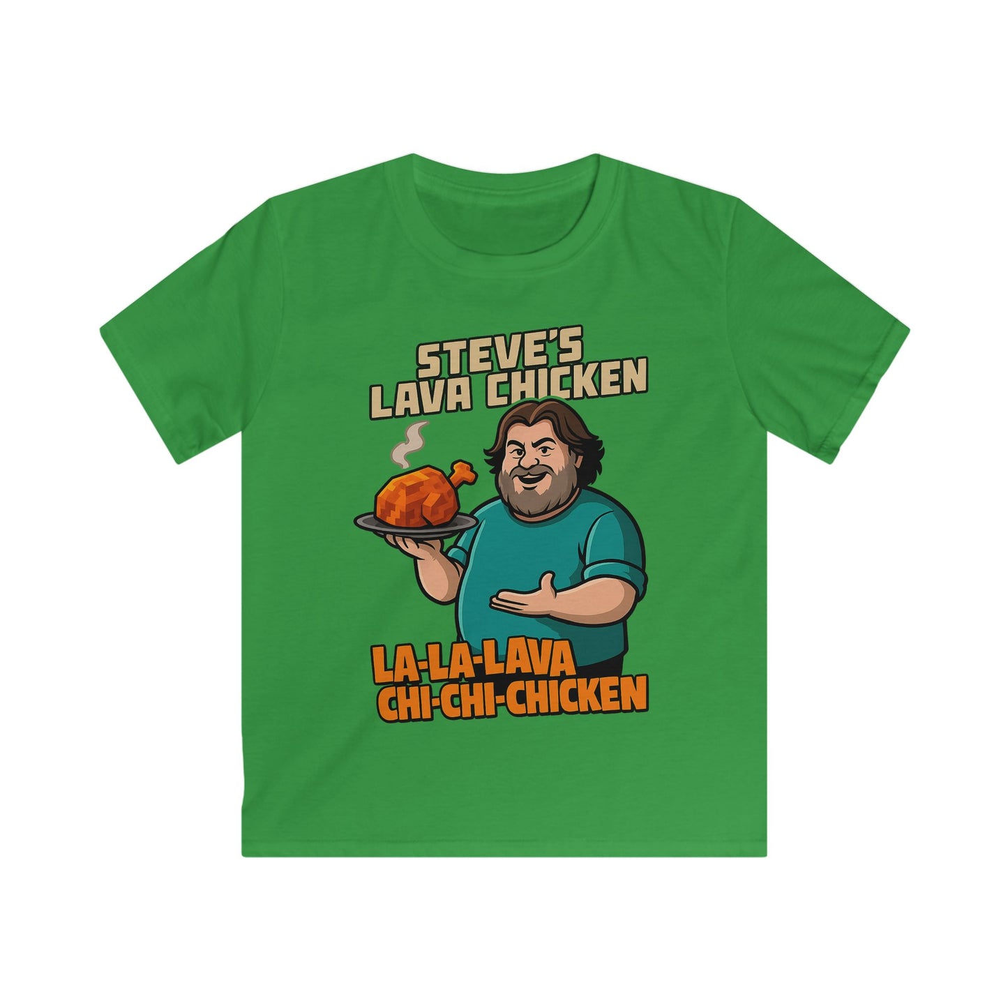Steve’s Lava Chicken – Kids Softstyle T-Shirt