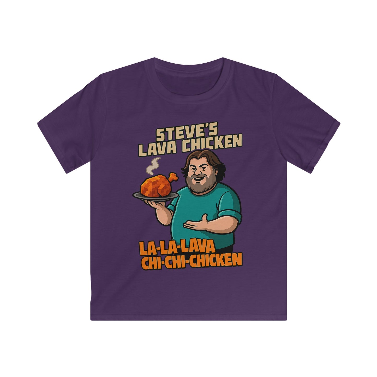 Steve’s Lava Chicken – Kids Softstyle T-Shirt